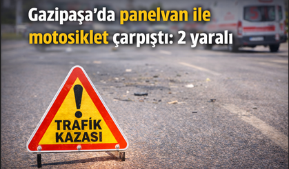 Gazipaşa’da panelvan ile motosiklet çarpıştı: 2 yaralı