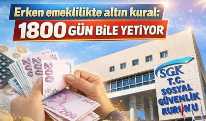 Erken emeklilikte altın kural: 1800 gün bile yetiyor