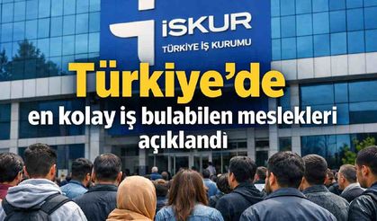 Türkiye'de en kolay iş bulabilen meslekleri açıklandı