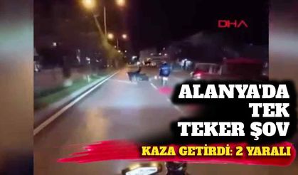 Alanya’da tek teker şov kaza getirdi: 2 yaralı