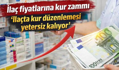 İlaç fiyatlarına kur zammı