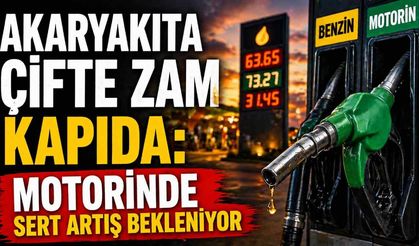 Akaryakıta çifte zam kapıda: Motorinde sert artış bekleniyor