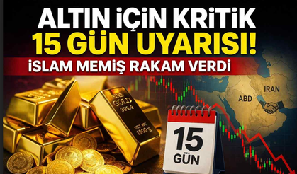 Altın için kritik 15 gün uyarısı: İslam Memiş rakam verdi