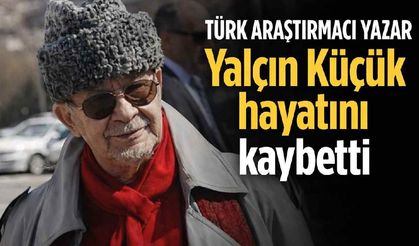 Türk araştırmacı yazar Yalçın Küçük kimdir, nerelidir?