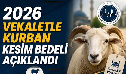 2026 vekaletle kurban kesim bedeli açıklandı