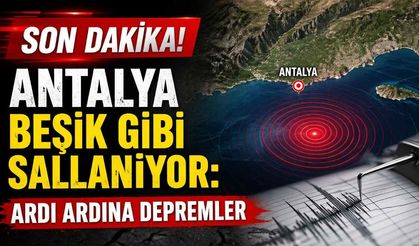 Son Dakika! Antalya beşik gibi sallanıyor: Ardı ardına depremler