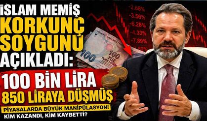 İslam Memiş korkunç soygunu açıkladı: 100 bin lira 850 liraya düşmüş