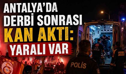 Antalya'da derbi sonrası kan aktı: Yaralı var