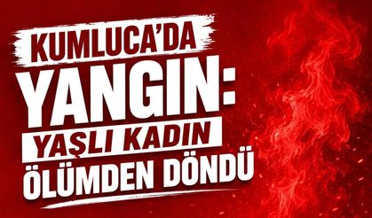 Kumluca'da yangın: Yaşlı kadın ölümden döndü