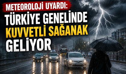 Meteoroloji uyardı: Türkiye genelinde kuvvetli sağanak geliyor