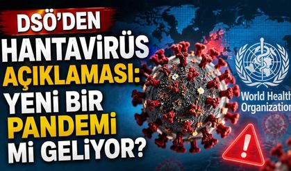 DSÖ’den Hantavirüs açıklaması: Yeni bir pandemi mi geliyor?