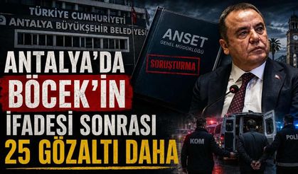Antalya'da Böcek'in ifadesi sonrası 25 gözaltı daha