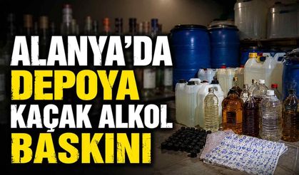 Alanya'da depoya kaçak alkol baskını