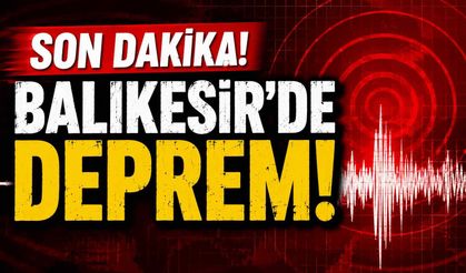 Son dakika - Balıkesir'de deprem