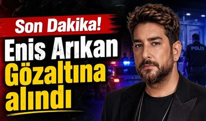 Son Dakika! Enis Arıkan Gözaltına alındı
