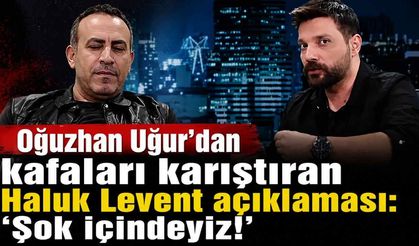 Oğuzhan Uğur'dan Haluk Levent açıklaması: "Şok içindeyiz"
