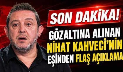 Son Dakika! Nihat Kahveci serbest bırakıldı: Eşinden iddialara yanıt geldi