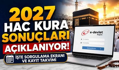 2027 hac kura sonuçları bu akşam erişime açılıyor! Sonuçlar nasıl sorgulanacak?