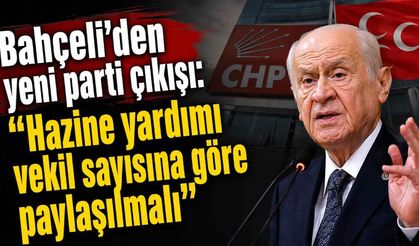Bahçeli'den yeni parti çıkışı: "Hazine yardımı vekil sayısına göre paylaşılmalı"