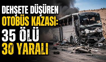 Dehşete düşüren otobüs kazası: 35 ölü 30 yaralı