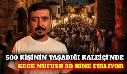 Antalya Kaleiçi'nde gece nüfusu 50 bin kişiyi buluyor