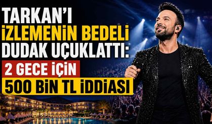 Tarkan’ı izlemenin bedeli dudak uçuklattı: 2 gece için 500 bin TL iddiası