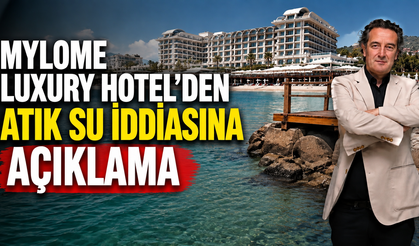 Mylome Luxury Hotel’den atık su iddialarına açıklama