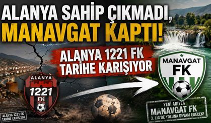 Alanya sahip çıkmadı, Manavgat kaptı! Alanya 1221 FK tarihe karışıyor