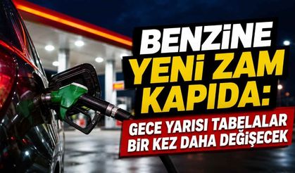 Benzine yeni zam kapıda: Gece yarısı tabelalar bir kez daha değişecek