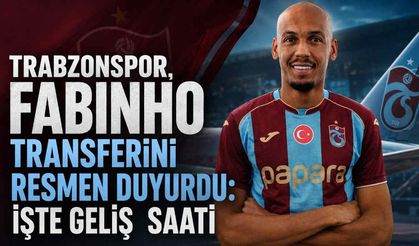 Trabzonspor, Fabinho transferini resmen duyurdu: İşte geliş  saati