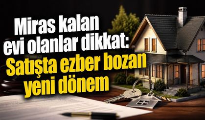 Miras kalan taşınmazların satışında yeni dönem