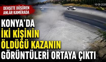 Konya’da iki kişinin öldüğü kazanın görüntüleri ortaya çıktı