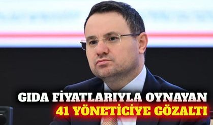 Gıda fiyatlarını manipüle eden 41 yöneticiye gözaltı kararı