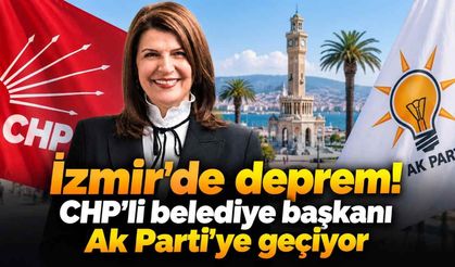 İzmir'de deprem! CHP'li belediye başkanı Ak Parti'ye geçiyor
