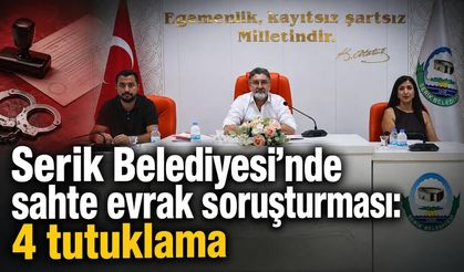 Serik Belediyesi’nde sahte evrak soruşturması: 4 tutuklama