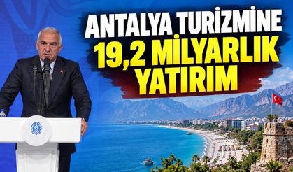 Antalya turizmine 24 yılda 19,2 milyar liralık yatırım