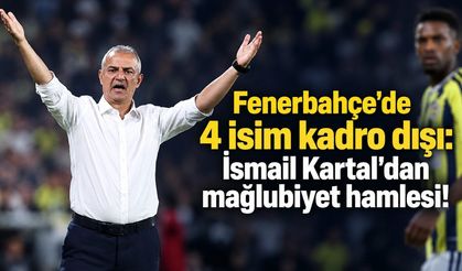 Fenerbahçe'de 4 isim kadro dışı: İsmail Kartal'dan mağlubiyet hamlesi!