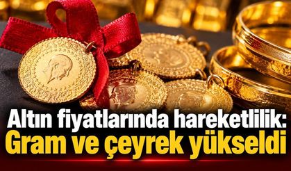 Altın fiyatlarında hareketlilik: Gram ve çeyrek yükseldi