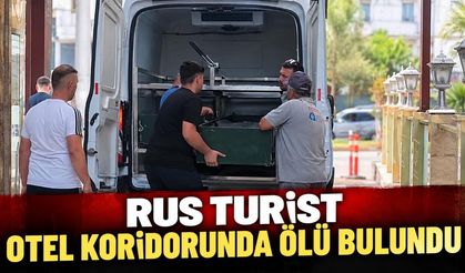 Rus turist otel koridorunda ölü bulundu