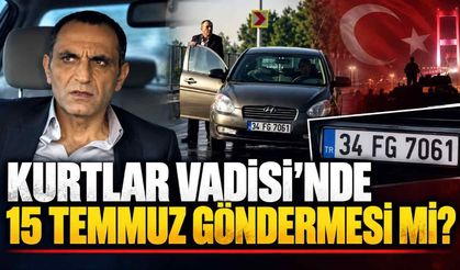 Kurtlar Vadisi'nde 15 Temmuz göndermesi mi?