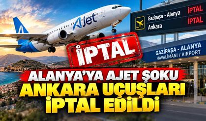 Alanya'ya AJet'ten kötü haber! Ankara uçuşları kış sezonunda iptal edildi