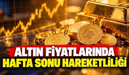 Altın fiyatlarında hafta sonu hareketliliği: Gram ve çeyrek altın ne kadar?