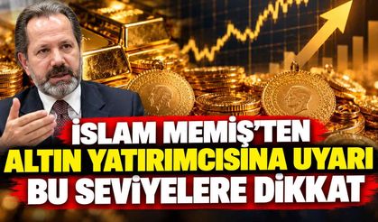 İslam Memiş'ten altın yatırımcısına uyarı: Bu seviyelere dikkat