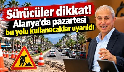 Alanya'da pazartesi trafik çilesi başlayabilir! Sahil yolunda büyük çalışma