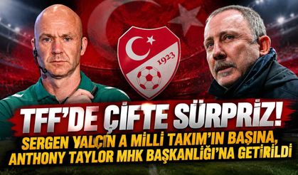 TFF’de çifte sürpriz! Sergen Yalçın A Milli Takım’ın başına, Anthony Taylor MHK Başkanlığı’na getirildi