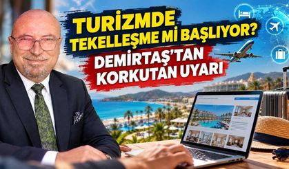 Turizmde tekelleşme mi başlıyor? Demirtaş'tan korkutan uyarı