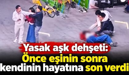 Yasak aşk dehşeti: Önce eşinin sonra kendinin hayatına son verdi