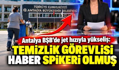 Antalya BŞB'de jet hızıyla yükseliş: Temizlik görevlisi haber spikeri olmuş