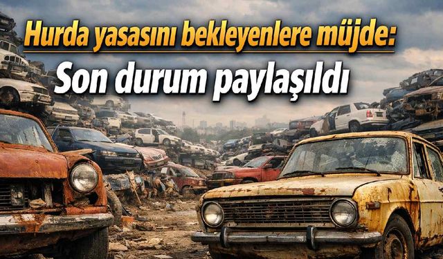 Hurda yasasını bekleyenlere müjde: Son durum paylaşıldı