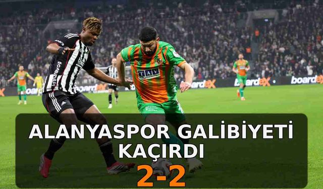 Alanyaspor galibiyeti kaçırdı: 2-2